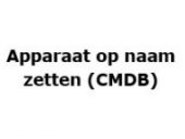 Apparaat op naam zetten (CMDB)